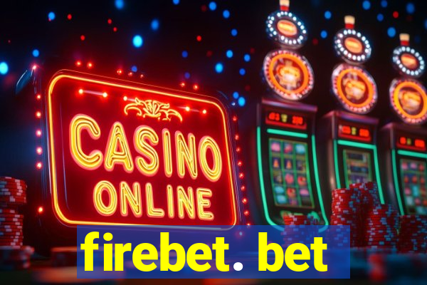 firebet. bet