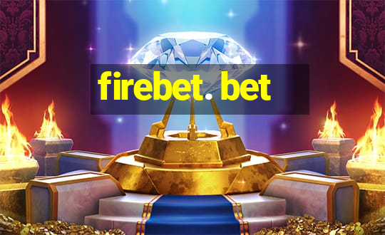 firebet. bet