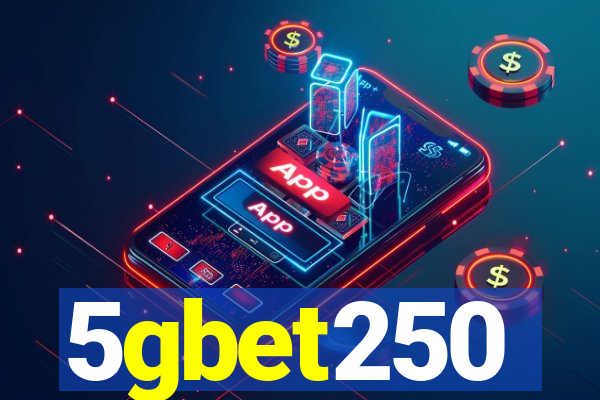 5gbet250