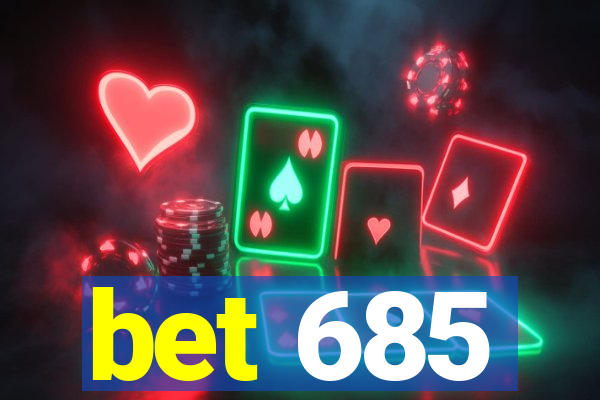 bet 685