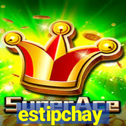 estipchay