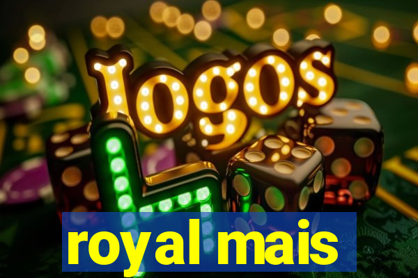 royal mais