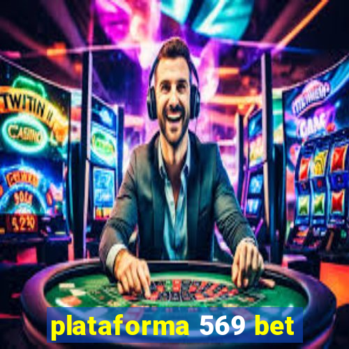 plataforma 569 bet