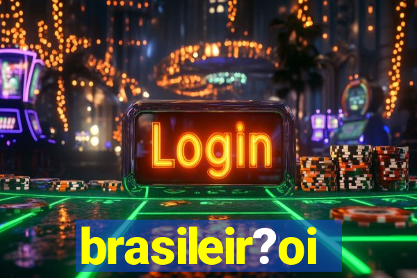 brasileir?oi