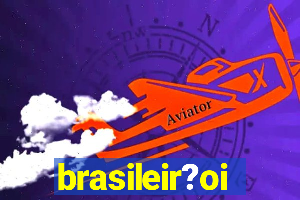 brasileir?oi