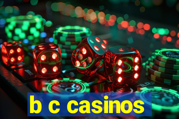 b c casinos