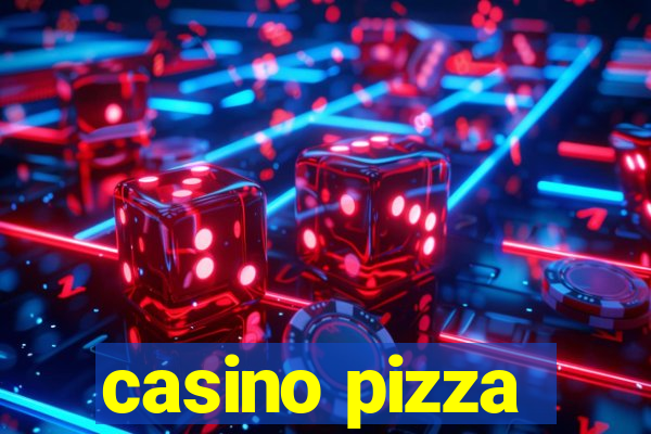 casino pizza