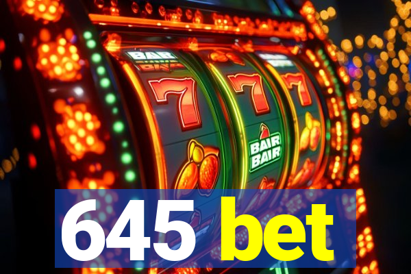 645 bet