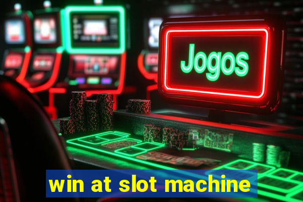 win at slot machine