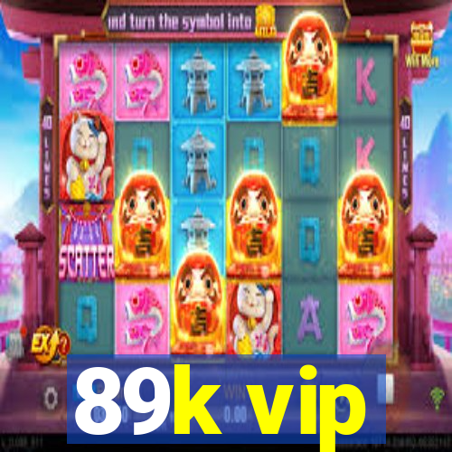 89k vip