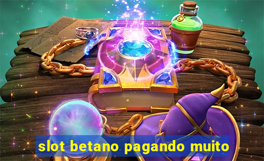 slot betano pagando muito