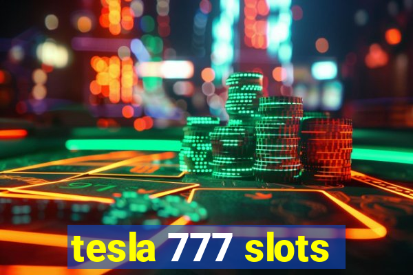 tesla 777 slots