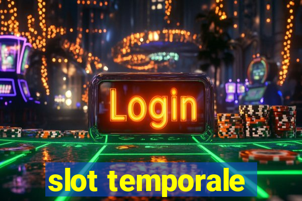 slot temporale