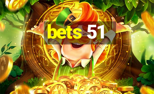 bets 51