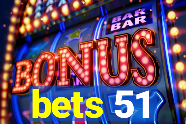 bets 51