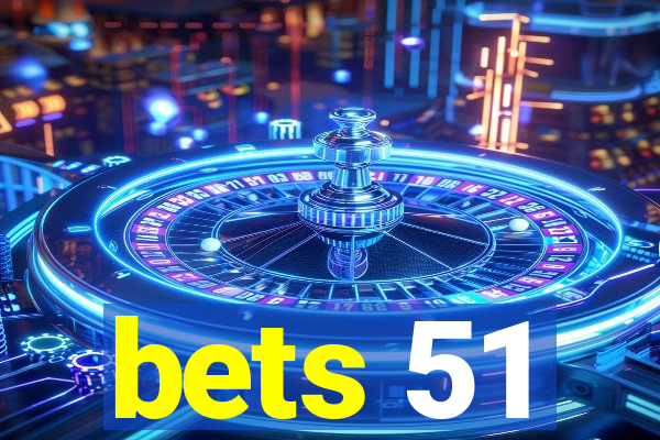 bets 51