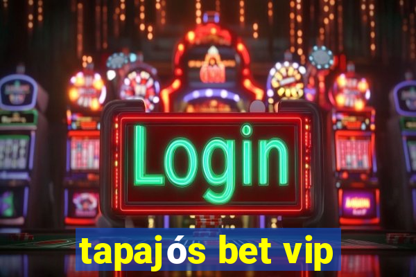 tapajós bet vip