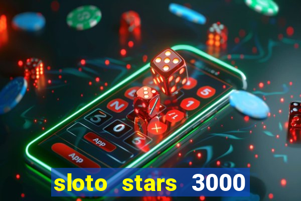 sloto stars 3000 casino games