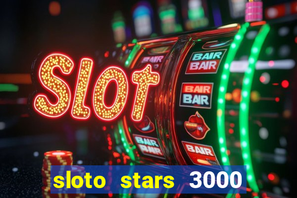 sloto stars 3000 casino games