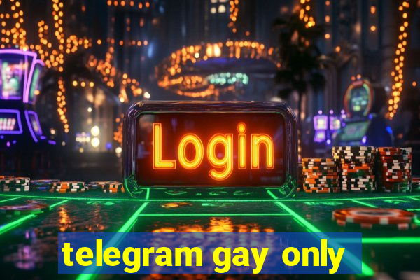 telegram gay only