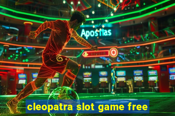 cleopatra slot game free