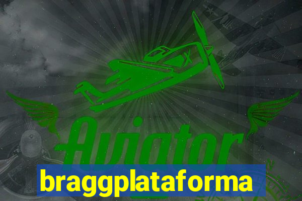 braggplataforma