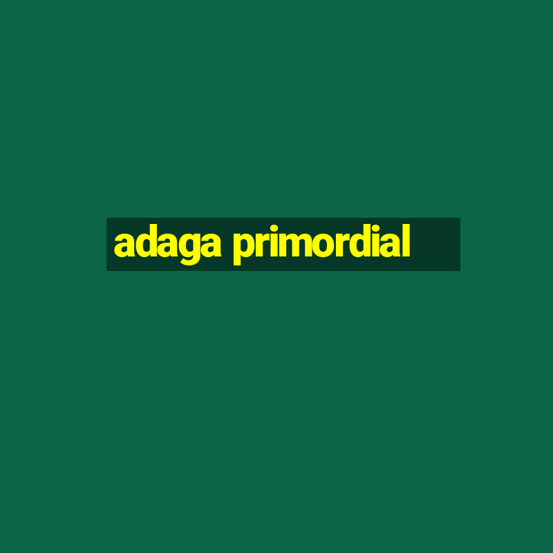 adaga primordial