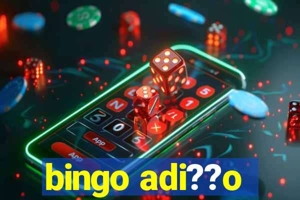 bingo adi??o