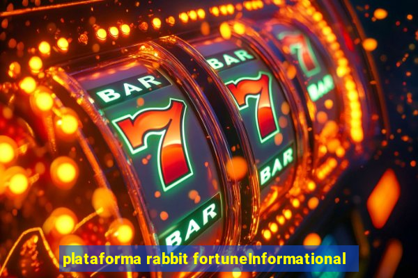 plataforma rabbit fortuneInformational