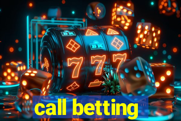 call betting