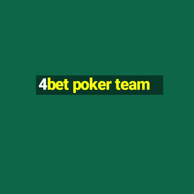 4bet poker team