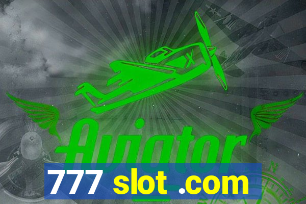 777 slot .com