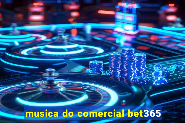 musica do comercial bet365