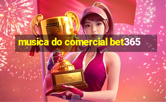 musica do comercial bet365