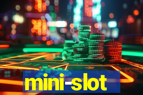 mini-slot