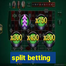 split betting