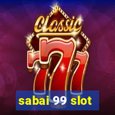 sabai 99 slot