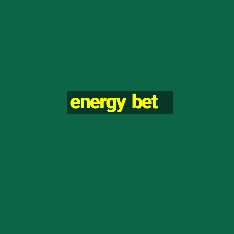 energy bet