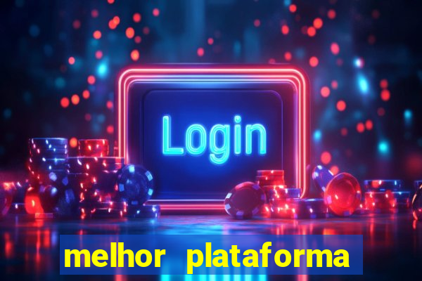 melhor plataforma do fortune tiger