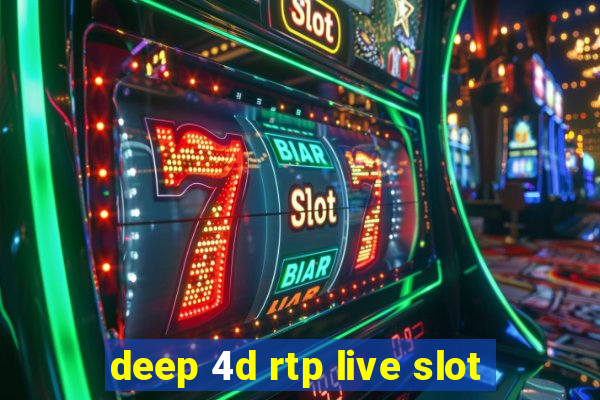 deep 4d rtp live slot