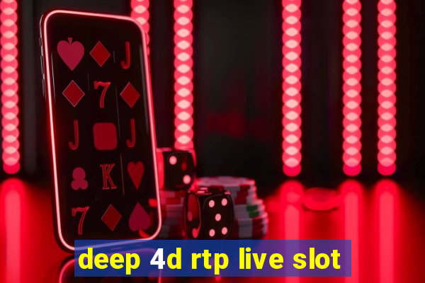 deep 4d rtp live slot