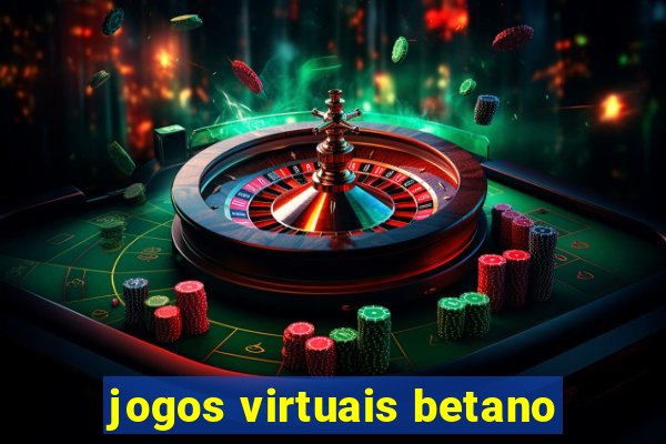 jogos virtuais betano