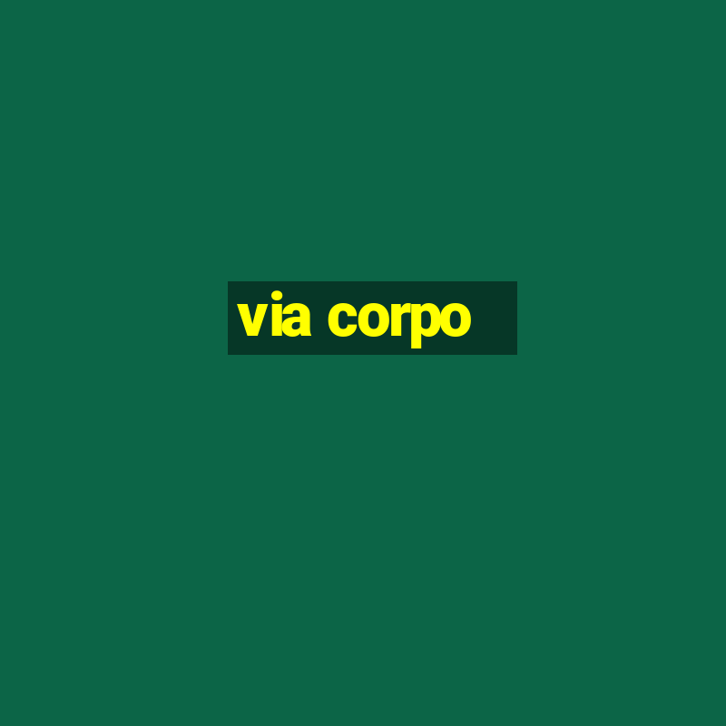 via corpo