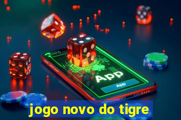 jogo novo do tigre