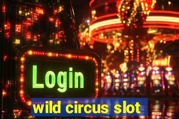 wild circus slot