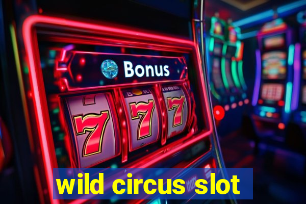 wild circus slot