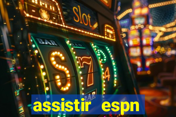 assistir espn brasil ao vivo