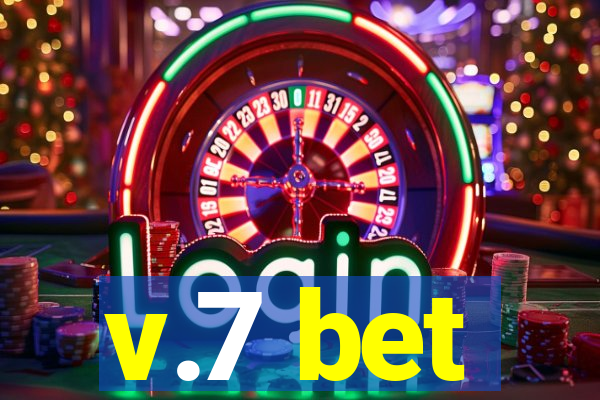 v.7 bet