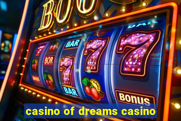 casino of dreams casino