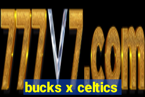 bucks x celtics